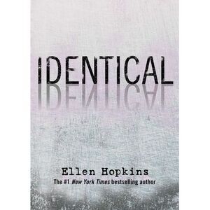Identical -- Ellen Hopkins